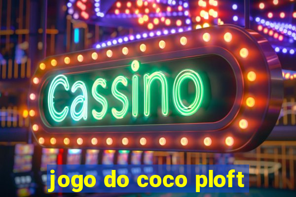 jogo do coco ploft